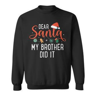 Dear Santa My Brother Did It Family Christmas Men Women Sweatshirt Graphic Print Unisex - Seseable