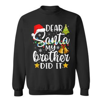 Dear Santa My Brother Did It Funny Christmas Pajama V2 Men Women Sweatshirt Graphic Print Unisex - Seseable