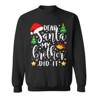 Dear Santa My Brother Did It Funny Christmas Pajama V3 Men Women Sweatshirt Graphic Print Unisex - Seseable