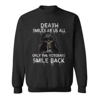 Death Smiles At Us All Only The Veterans Smile Back On Back Sweatshirt - Seseable