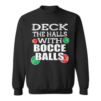 Deck The Halls With Bocce Balls Italian Christmas T Men Women Sweatshirt Graphic Print Unisex - Thegiftio UK