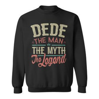Dede From Grandchildren Dede The Myth The Legend Gift For Mens Sweatshirt - Seseable