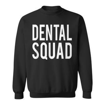 Dental Squad Cute Dental Hygiene Sweatshirt | Mazezy