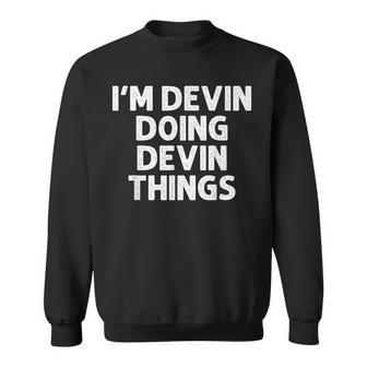 Devin Gift Doing Name Things Funny Personalized Joke Men Sweatshirt | Mazezy