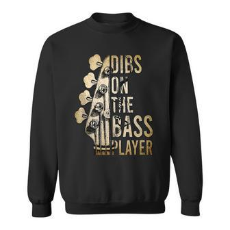 Dibs On The Bass Player Guitar Musician Sweatshirt - Seseable