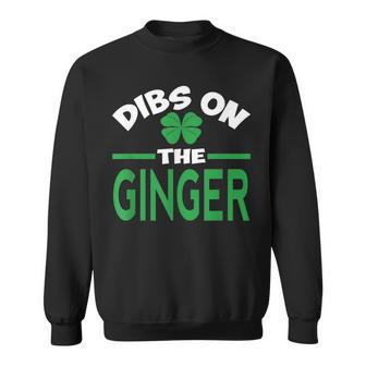 Dibs On The Ginger Funny St Patricks Day Irish Redhead Sweatshirt | Mazezy