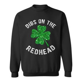 Dibs On The Redhead Funny St Patricks Day Drinking Sweatshirt - Thegiftio UK
