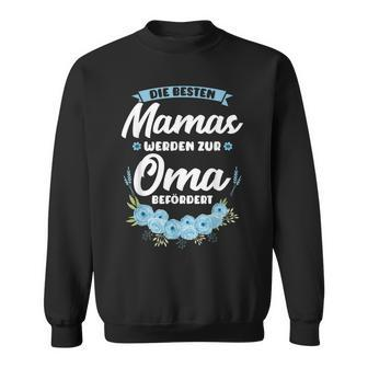 Die Besten Mamas Werden Zur Oma Bebebegert Oma Sweatshirt - Seseable