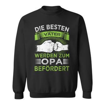 Die Besten Väter Werden Zum Opa V2 Sweatshirt - Seseable