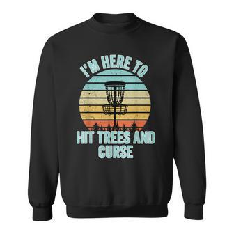 Disc Golf Funny Hit Trees And Curse Retro Disc Golf Gi Sweatshirt | Mazezy
