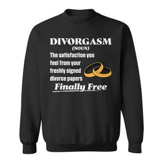 Divorgasm Funny Divorce Definition Party Design Sweatshirt - Seseable