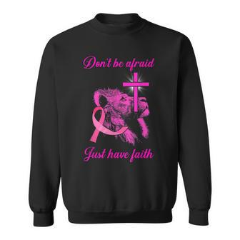 Do Not Be Afraid Lion Christian Cross Breast Cancer Jesus Sweatshirt - Seseable