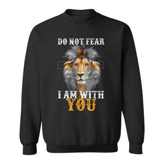 Do Not Fear I Am With You Lion Judah Jesus Cross Christian Sweatshirt - Seseable