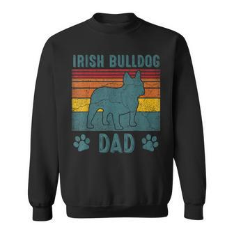 Dog Irish Bulldog Dad - Vintage Irish Bulldog Dad Sweatshirt - Seseable