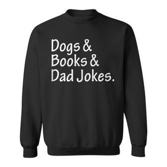 Dogs & Books & Dad Jokes Fun Dog Book Fathers Day Jokes 2023 Sweatshirt - Thegiftio UK