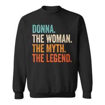 Donna The Woman The Myth The Legend First Name Donna Sweatshirt - Seseable