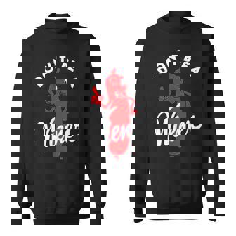 Don’T Be A Wiener Sweatshirt | Mazezy