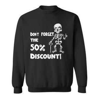 DonT Forget The 50 Discount Pensioner Retirement Quotes Sweatshirt | Mazezy