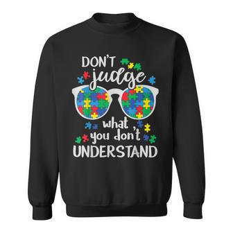 Dont Judge What You Dont Understand Autism Awarness Day Sweatshirt | Mazezy