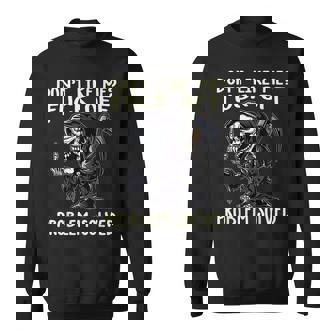 Dont Like Me Fuck Off Problem Solved - Funny Grim Reaper Men Women Sweatshirt Graphic Print Unisex - Thegiftio