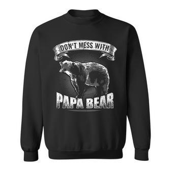Dont Mess With Papa Bear Dad Camping Grizzly Camper Camp Sweatshirt - Seseable