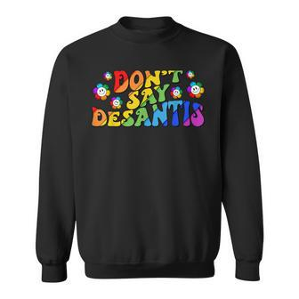 Dont Say Desantis Florida Say Gay Lgbtq Pride Anti Desantis Sweatshirt | Mazezy CA