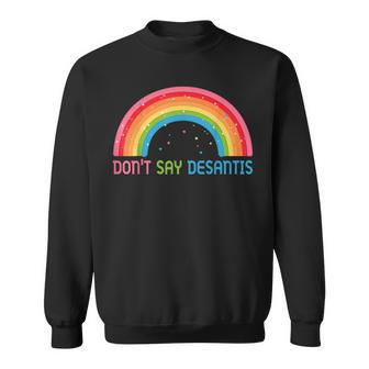 Dont Say Desantis Florida Say Gay Lgbtq Pride Anti Desantis Sweatshirt | Mazezy UK