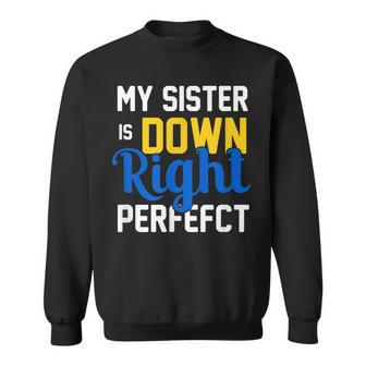 Down Syndrome Awareness My Sister Sweatshirt | Mazezy