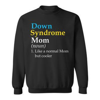 Down Syndrome Mom Funny Definition World Awareness Day Sweatshirt | Mazezy UK