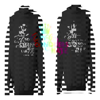 Drag Conquers Hate Apparel Sweatshirt | Mazezy