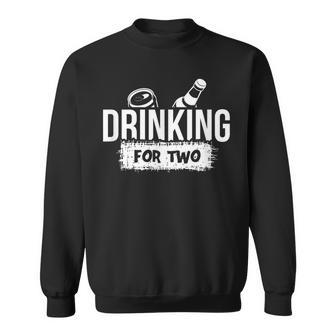 Drinking For Two Pregnancy Announcement T For Dads Sweatshirt | Mazezy