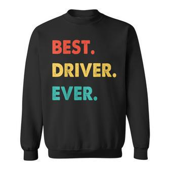 Driver Profession Retro Best Driver Ever Sweatshirt - Seseable