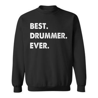 Drummer Profession Best Drummer Ever Sweatshirt - Seseable