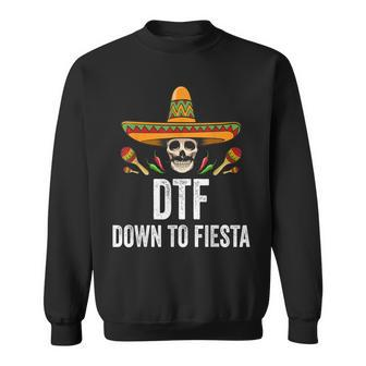 Dtf Down To Fiesta Funny Mexican Skull Cinco De Mayo Sweatshirt | Mazezy
