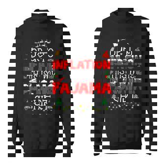Due To Inflation This Is My Pajama Christmas Men Women Men Women Sweatshirt Graphic Print Unisex - Thegiftio