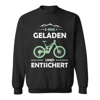 E-Mtb Geladen Und Entsichert E-Bike Sweatshirt - Seseable