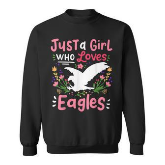 Eagle Just A Girl Who Loves Gift For Eagle Lovers Sweatshirt - Seseable