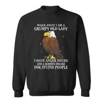 Eagle Walk Away I Am A Grumpy Old Lady I Have Anger Issues Sweatshirt - Thegiftio UK
