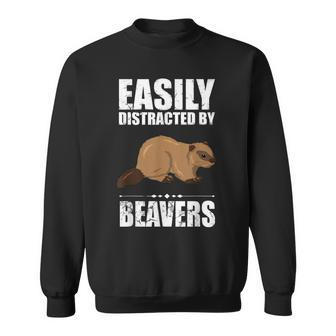 Easily Distracted By Beavers Funny Beaver Gift T Men Women Sweatshirt Graphic Print Unisex - Seseable