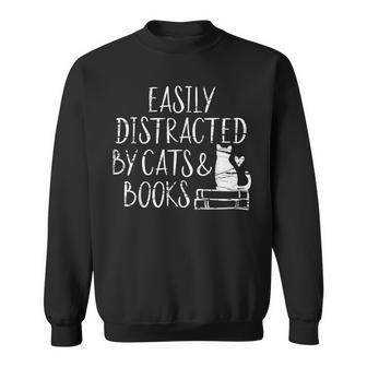 Easily Distracted By Cats And Books - Book Lovers Sweatshirt - Seseable