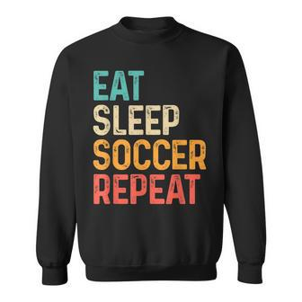 Eat Sleep Soccer Repeat Cool Soccer Lover Player Men Women Sweatshirt Graphic Print Unisex - Seseable