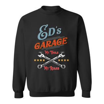 Eds Garage My Tools My Rules Funny Gift For Men Men Women Sweatshirt Graphic Print Unisex - Seseable