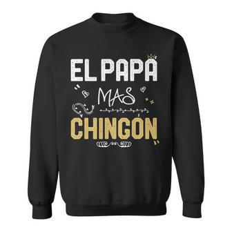 El Papa Mas Chingon Spanish Dad Cool Birthday Gifts Sweatshirt - Seseable