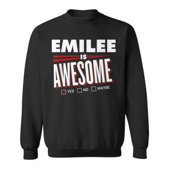 Emilee Is Awesome Family Friend Name Funny Gift Sweatshirt - Seseable