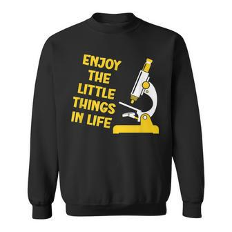 Enjoy The Little Things In Life Microscope Sweatshirt - Seseable