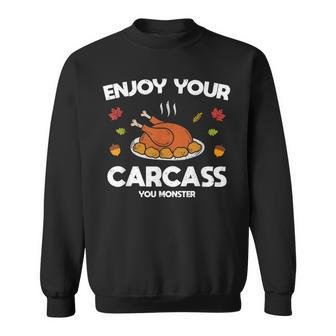 Enjoy Your Carcass You Monster Thanksgiving Vegan Vegetarian Men Women Sweatshirt Graphic Print Unisex - Thegiftio UK
