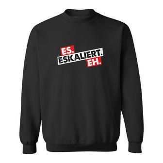 Es Escaliert Eh Zum Feieren Für Parties Apres Ski Beer Saufen Sweatshirt - Seseable