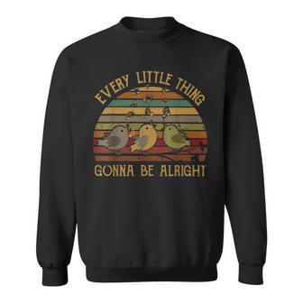 Every Little Thing Is Gonna Be Alright Birds Singing Vintage Sweatshirt | Mazezy CA