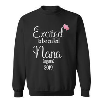 Excited To Be Called Nana Again 2019 Sweatshirt | Mazezy