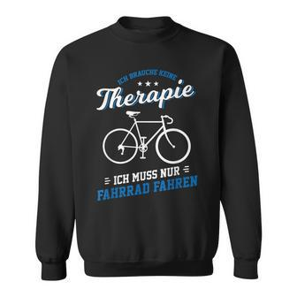 Fahrrad Fahren Therapie Radfahren Radsport Bike Rad Geschenk Sweatshirt - Seseable